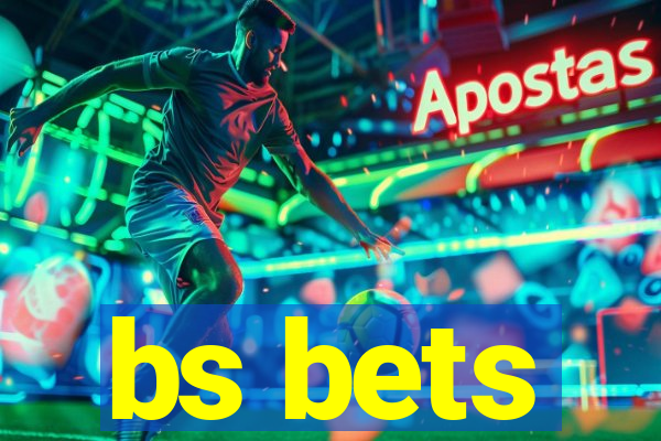 bs bets
